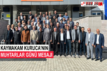 Kaymakam Kuruca’nın Muhtarlar Günü Mesajı