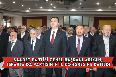 Saadet Partisi Genel Başkanı Arıkan, Isparta'da Partisinin İl Kongresine Katıldı