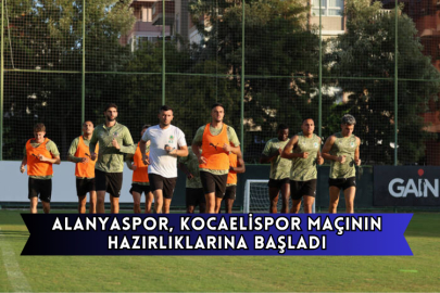 Alanyaspor, Kocaelispor Maçının Hazırlıklarına Başladı
