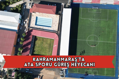 Kahramanmaraş'ta Ata Sporu Güreş Heyecanı