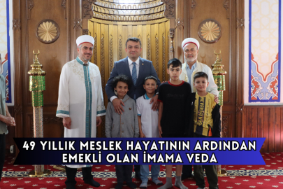 49 Yıllık Meslek Hayatının Ardından Emekli Olan İmama Veda