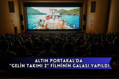 Altın Portakal'da "Gelin Takımı 2" Filminin Galası Yapıldı