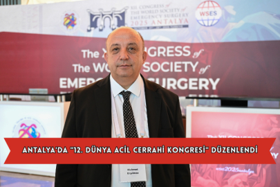 Antalya'da "12. Dünya Acil Cerrahi Kongresi" Düzenlendi