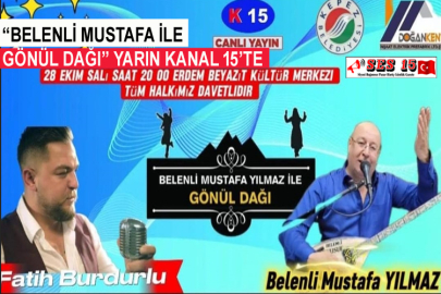 “Belenli Mustafa İle Gönül Dağı” Yarın Kanal 15’te