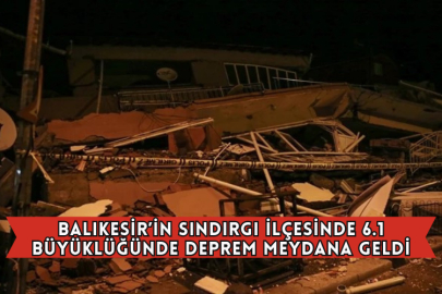 Balıkesir’in Sındırgı İlçesinde 6.1 Büyüklüğünde Deprem Meydana Geldi