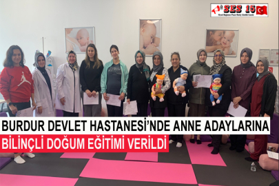 Burdur Devlet Hastanesi’nde Anne Adaylarına Bilinçli Doğum Eğitimi Verildi