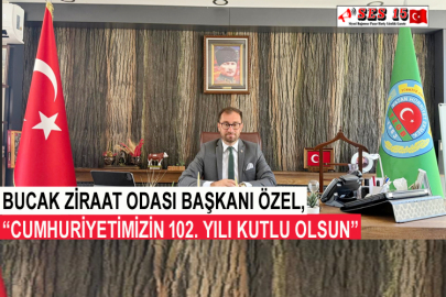 Bucak Ziraat Odası Başkanı Özel, “Cumhuriyetimizin 102. Yılı Kutlu Olsun”