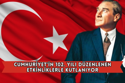Cumhuriyet’in 102. Yılı Düzenlenen Etkinliklerle Kutlanıyor