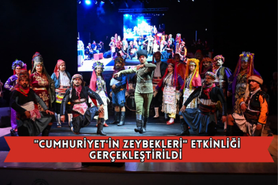 "Cumhuriyet'in Zeybekleri" Etkinliği Gerçekleştirildi