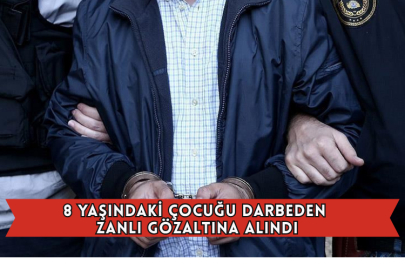 8 Yaşındaki Çocuğu Darbeden Zanlı Gözaltına Alındı