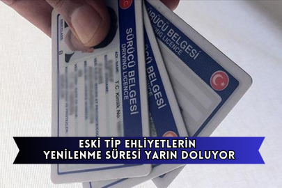 Eski Tip Ehliyetlerin Yenilenme Süresi Yarın Doluyor