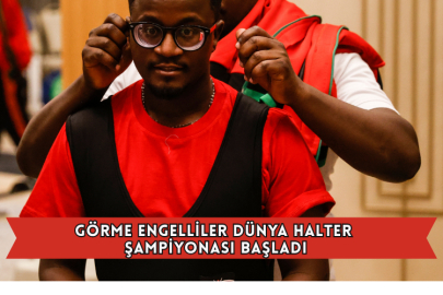Görme Engelliler Dünya Halter Şampiyonası Başladı