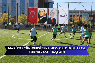MAKÜ’de “Üniversitene Hoş Geldin Futbol Turnuvası” Başladı