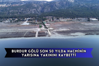 Burdur Gölü Son 50 Yılda Hacminin Yarısına Yakınını Kaybetti