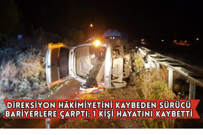 Direksiyon Hâkimiyetini Kaybeden Sürücü Bariyerlere Çarptı: 1 Kişi Hayatını Kaybetti