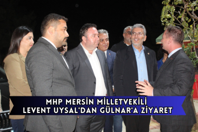 MHP Mersin Milletvekili Levent Uysal'dan Gülnar'a Ziyaret