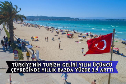 Türkiye'nin Turizm Geliri Yılın Üçüncü Çeyreğinde Yıllık Bazda Yüzde 3,9 Arttı