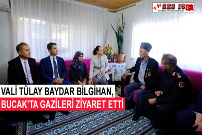 Vali Tülay Baydar Bilgihan, Bucak’ta Gazileri Ziyaret Etti