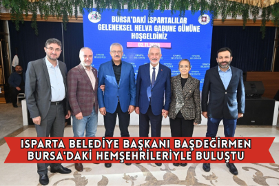 Isparta Belediye Başkanı Başdeğirmen Bursa'daki Hemşehrileriyle Buluştu
