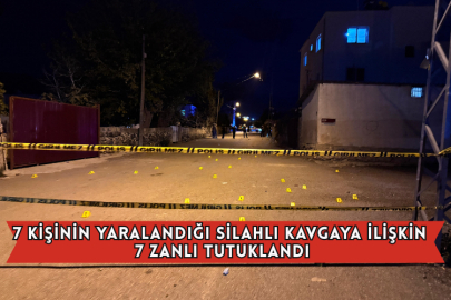 7 Kişinin Yaralandığı Silahlı Kavgaya İlişkin 7 Zanlı Tutuklandı