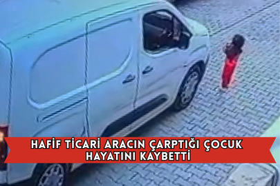 Hafif Ticari Aracın Çarptığı Çocuk Hayatını Kaybetti