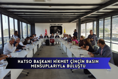 Hatso Başkanı Hikmet Çinçin Basın Mensuplarıyla Buluştu