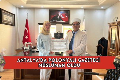 Antalya'da Polonyalı Gazeteci Müslüman Oldu