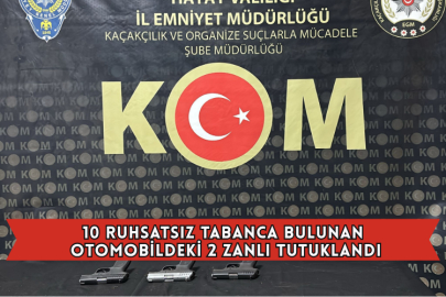 10 Ruhsatsız Tabanca Bulunan Otomobildeki 2 Zanlı Tutuklandı