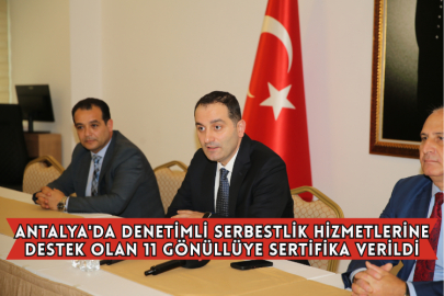 Antalya'da Denetimli Serbestlik Hizmetlerine Destek Olan 11 Gönüllüye Sertifika Verildi