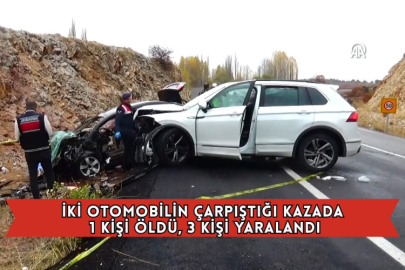 İki Otomobilin Çarpıştığı Kazada 1 Kişi Öldü, 3 Kişi Yaralandı