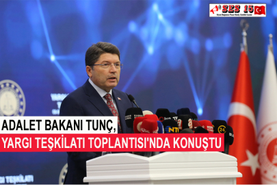 Adalet Bakanı Tunç, Yargı Teşkilatı Toplantısı'nda Konuştu