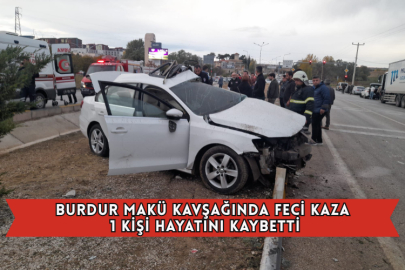 Burdur MAKÜ Kavşağında Feci Kaza 1 Kişi Hayatını Kaybetti