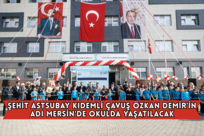 Şehit Astsubay Kıdemli Çavuş Özkan Demir'in Adı Mersin'de Okulda Yaşatılacak