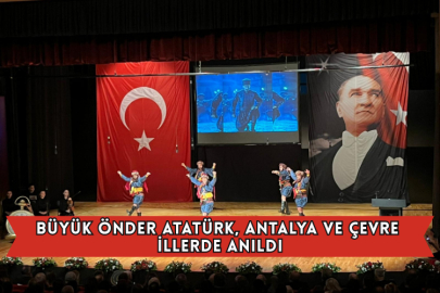 Büyük Önder Atatürk, Antalya Ve Çevre İllerde Anıldı