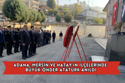 Adana, Mersin Ve Hatay'ın İlçelerinde Büyük Önder Atatürk Anıldı