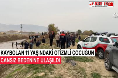 Kaybolan 11 Yaşındaki Otizmli Çocuğun Cansız Bedenine Ulaşıldı