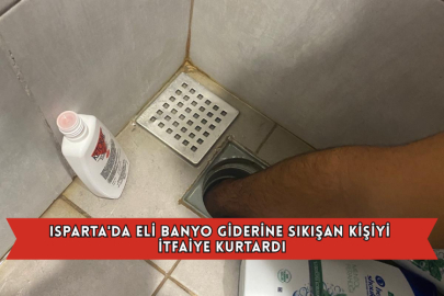 Isparta'da Eli Banyo Giderine Sıkışan Kişiyi İtfaiye Kurtardı