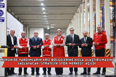 Mersin'de Yardımların Kriz Bölgelerine Hızla Ulaştırılmasını Sağlayacak "Stratejik Stok Merkezi" Açıldı