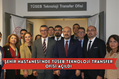 Şehir Hastanesi'nde Tüseb Teknoloji Transfer Ofisi Açıldı