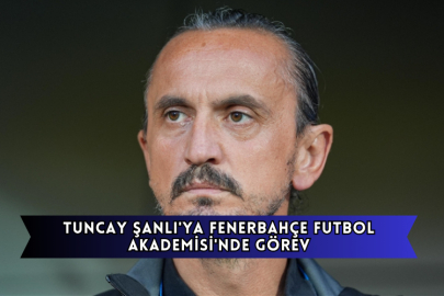 Tuncay Şanlı'ya Fenerbahçe Futbol Akademisi'nde Görev