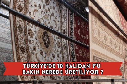 Türkiye'de 10 Halıdan 9'u Bakın Nerede Üretiliyor ?