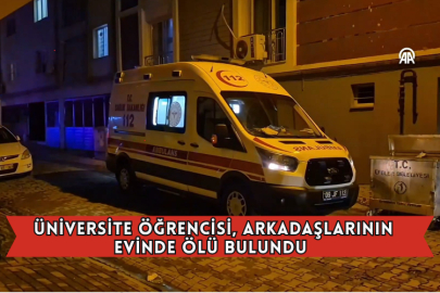  Üniversite Öğrencisi, Arkadaşlarının Evinde Ölü Bulundu