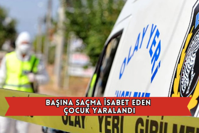 Başına Saçma İsabet Eden Çocuk Yaralandı