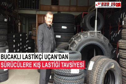 Bucaklı Lastikçi Uçan’dan Sürücülere Kış Lastiği Tavsiyesi