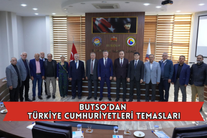 BUTSO’dan Türkiye Cumhuriyetleri Temasları