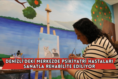 Denizli'deki Merkezde Psikiyatri Hastaları Sanatla Rehabilite Ediliyor