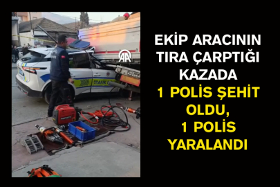 Ekip Aracının Tıra Çarptığı Kazada 1 Polis Şehit Oldu, 1 Polis Yaralandı