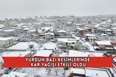 Yurdun Bazı Kesimlerinde Kar Yağışı Etkili Oldu