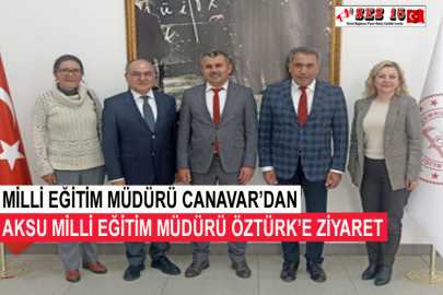 Milli Eğitim Müdürü Canavar’dan Aksu Milli Eğitim Müdürü Öztürk’e Ziyaret