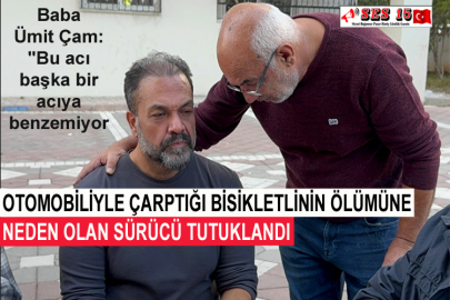 Otomobiliyle Çarptığı Bisikletlinin Ölümüne Neden Olan Sürücü Tutuklandı